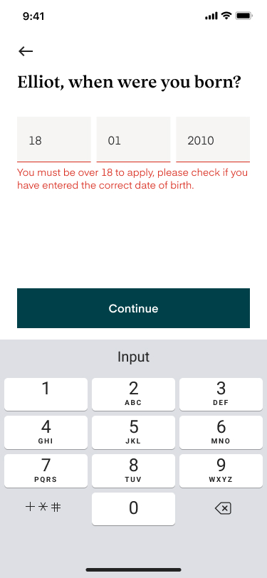 You must be over 18 to apply, please check the date of birth